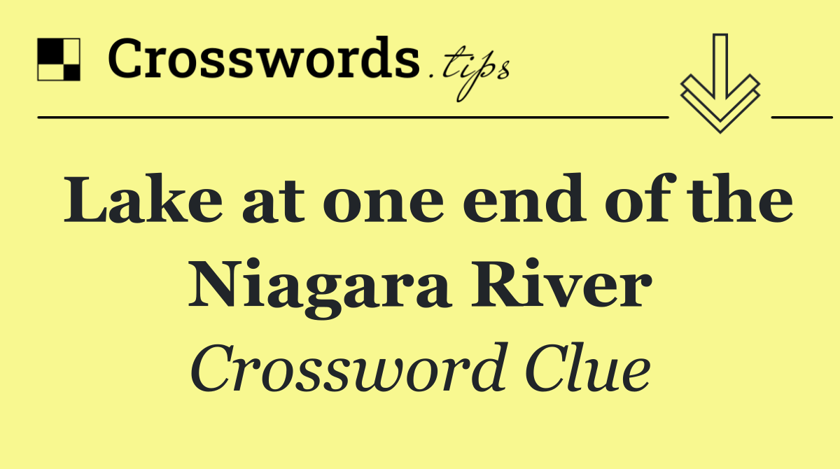 Lake at one end of the Niagara River