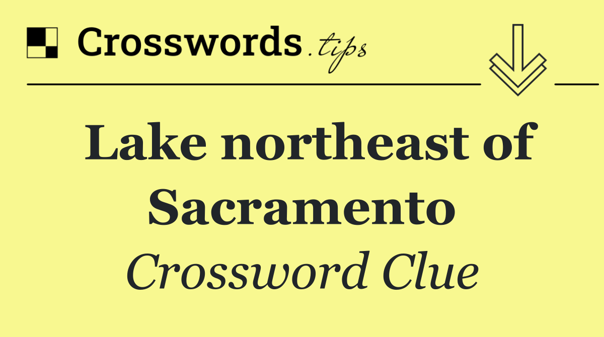 Lake northeast of Sacramento