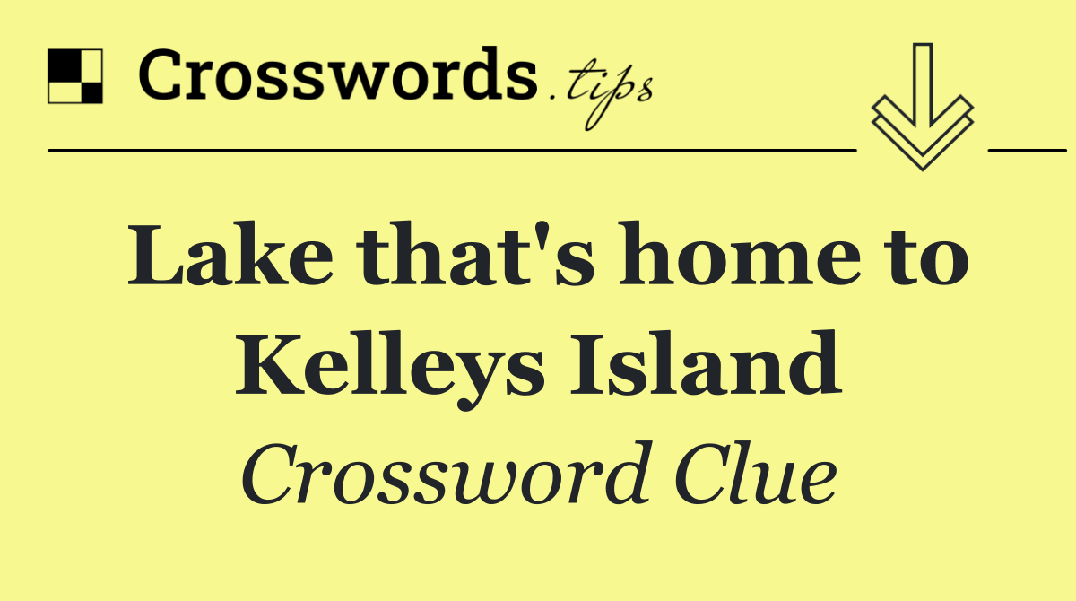 Lake that's home to Kelleys Island