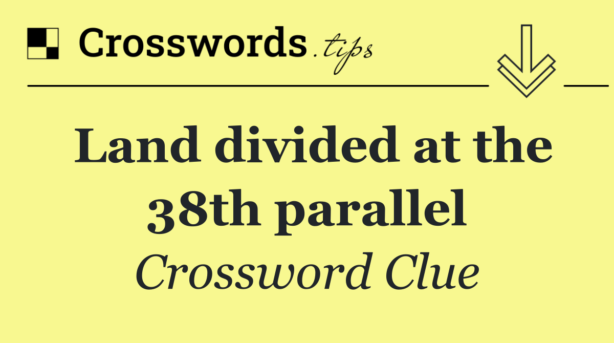 Land divided at the 38th parallel