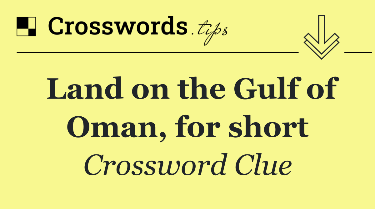 Land on the Gulf of Oman, for short