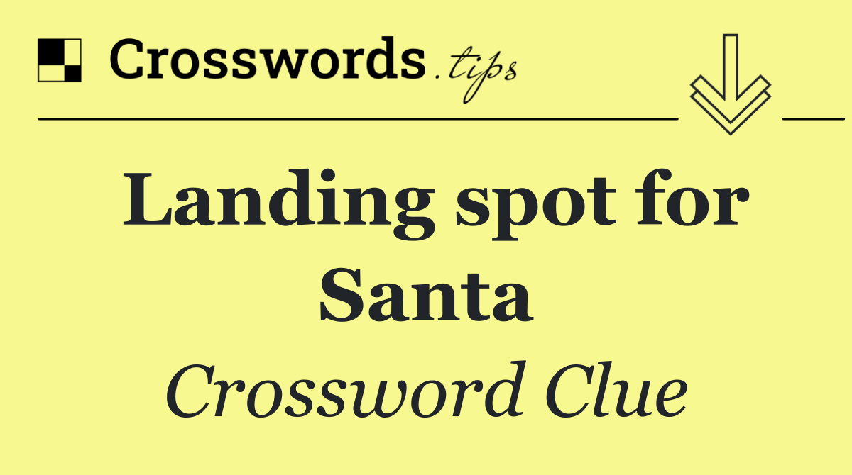 Landing spot for Santa