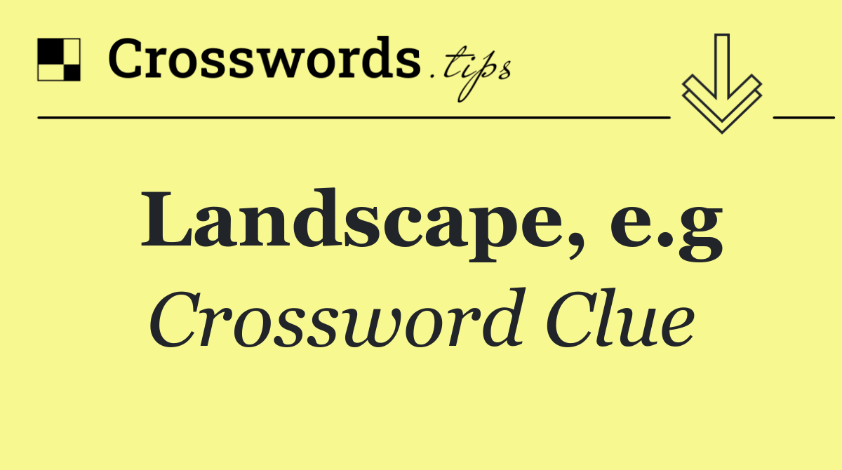 Landscape, e.g