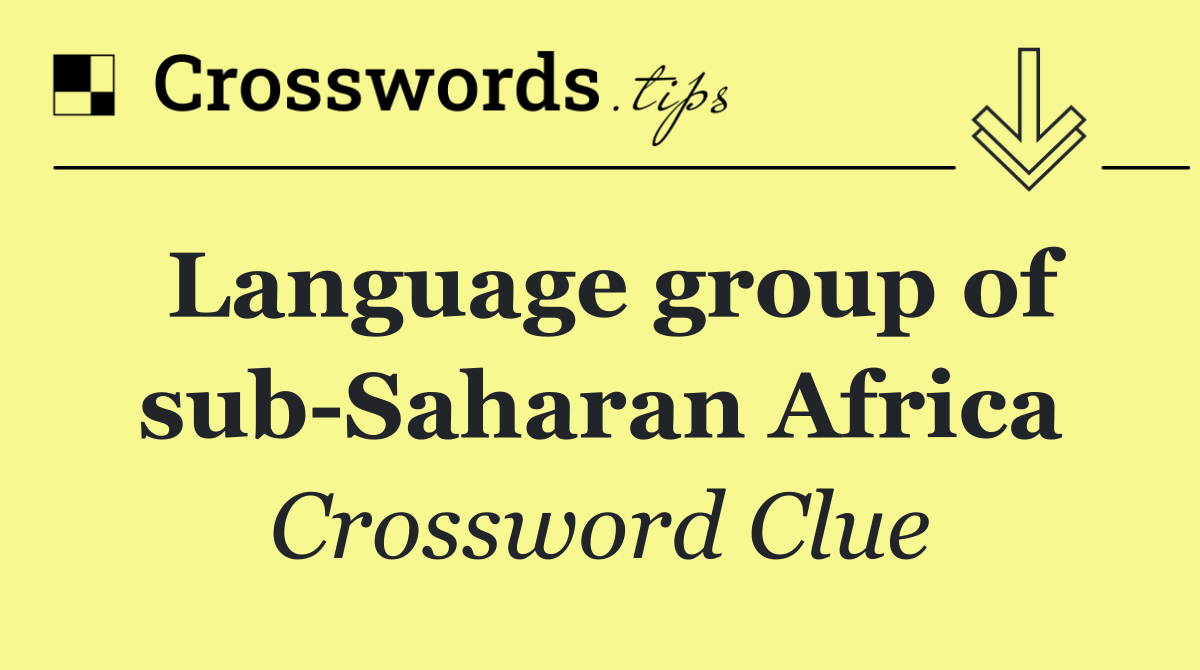 Language group of sub Saharan Africa