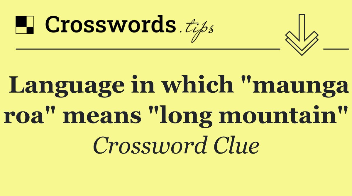 Language in which "maunga roa" means "long mountain"