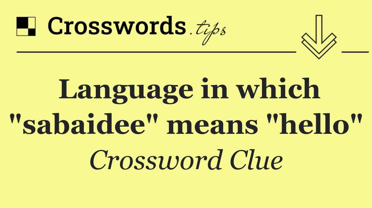 Language in which "sabaidee" means "hello"