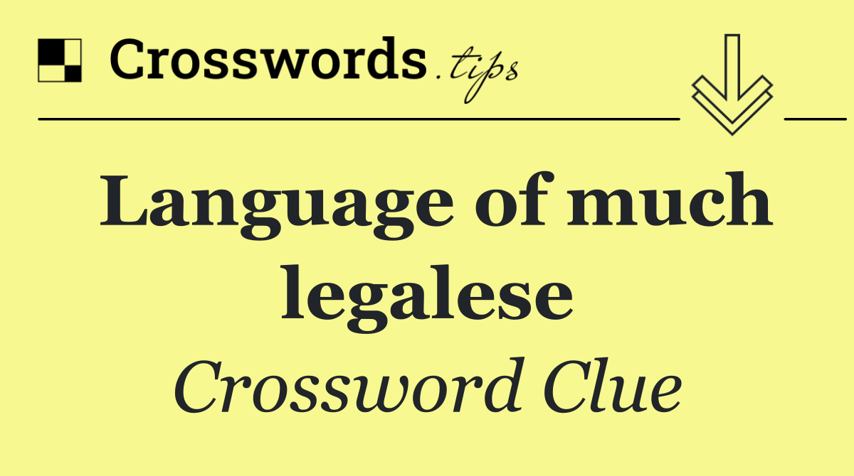 Language of much legalese