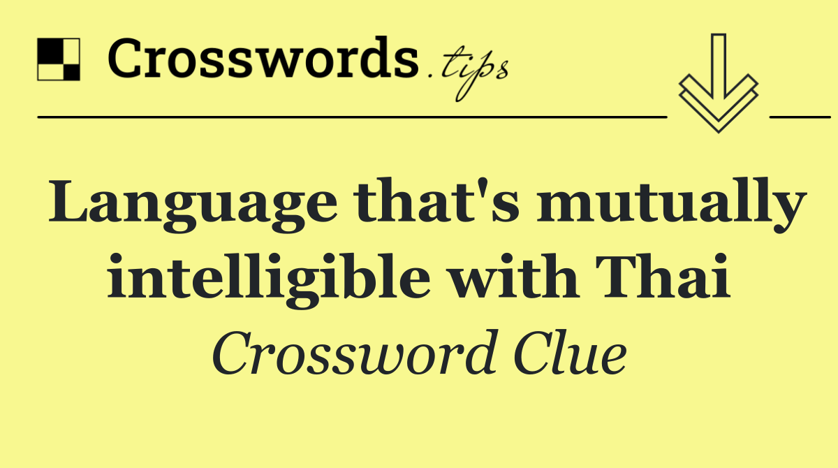 Language that's mutually intelligible with Thai