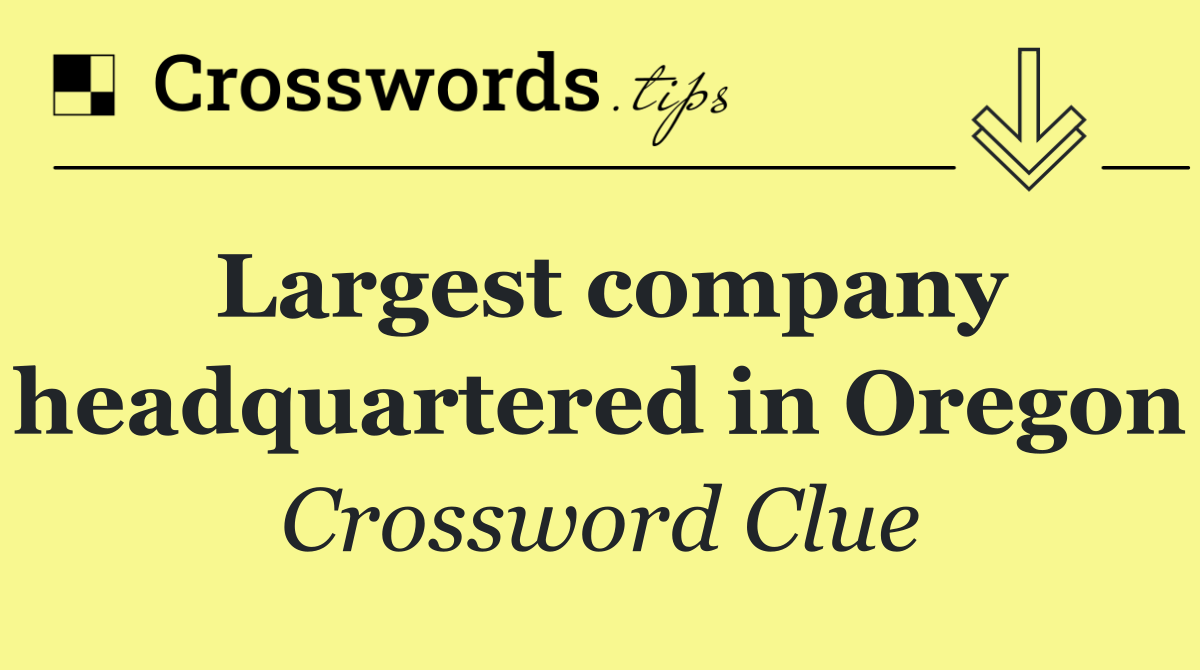 Largest company headquartered in Oregon