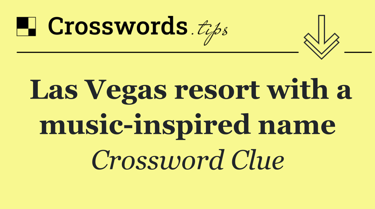 Las Vegas resort with a music inspired name