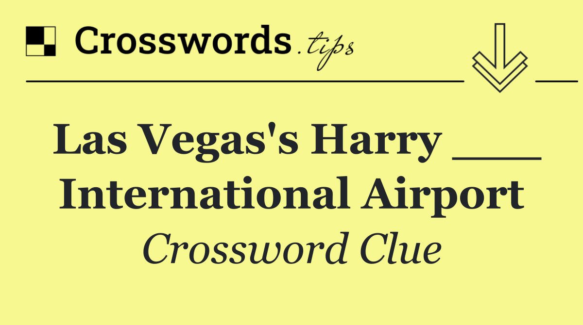 Las Vegas's Harry ___ International Airport