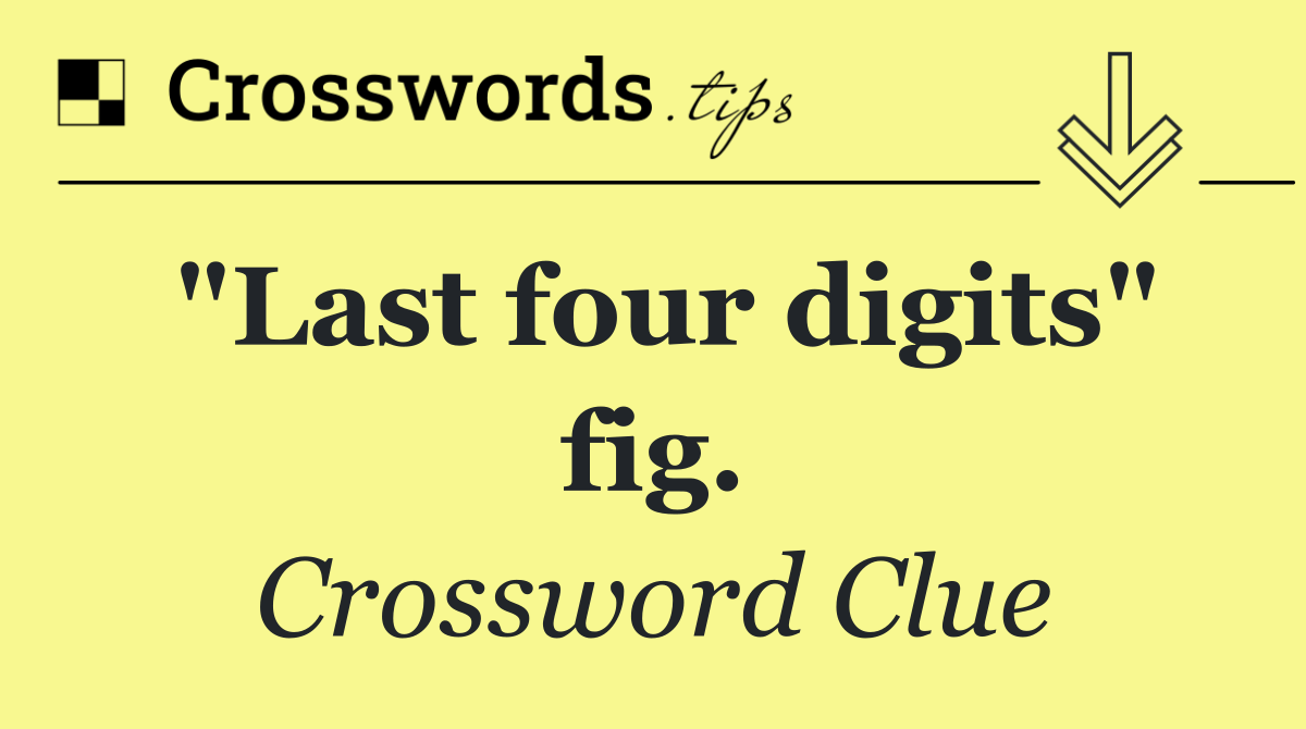 "Last four digits" fig.