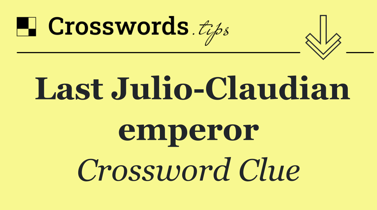 Last Julio Claudian emperor
