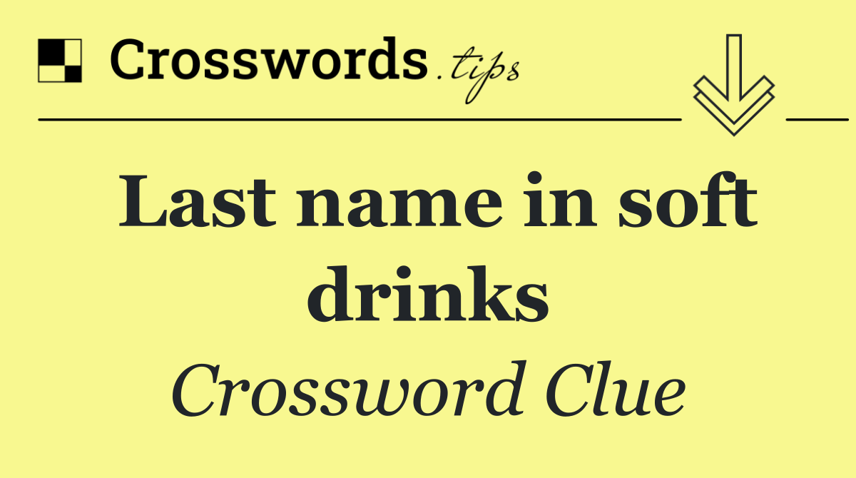 Last name in soft drinks