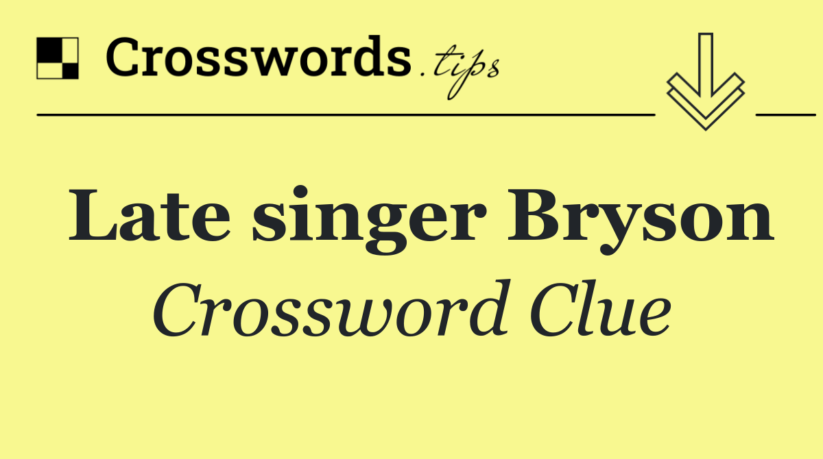Late singer Bryson