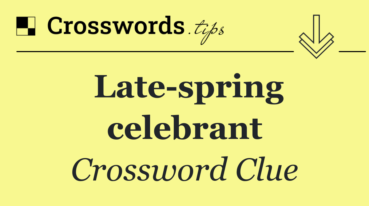 Late spring celebrant