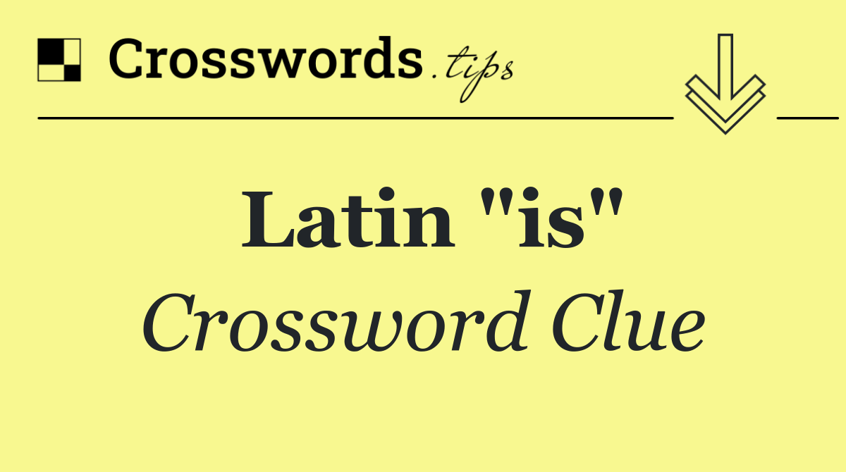 Latin "is"