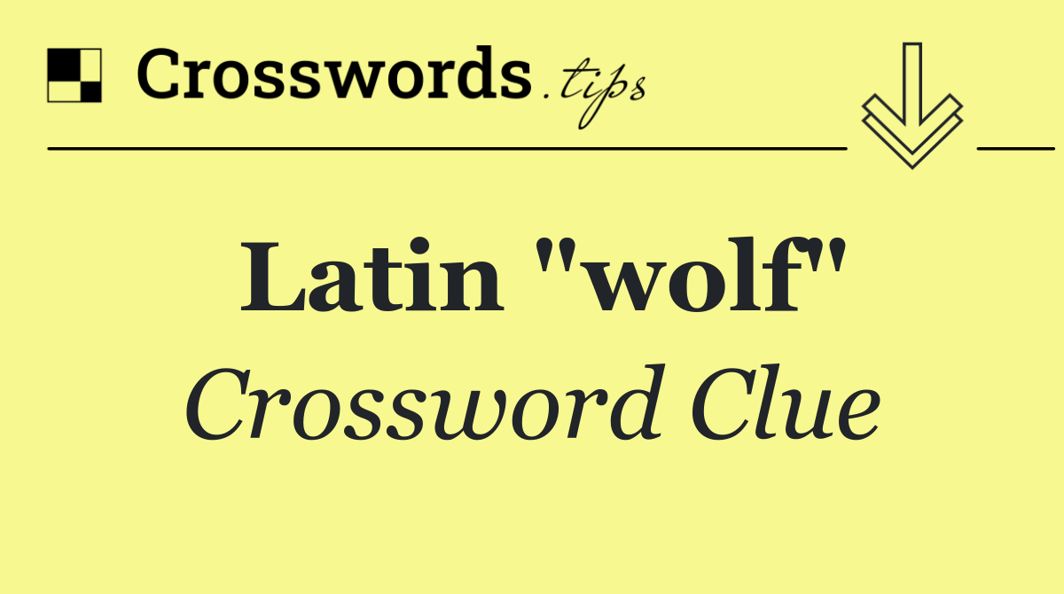 Latin "wolf"