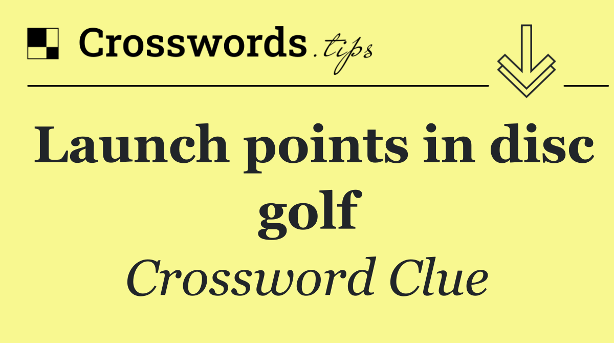 Launch points in disc golf