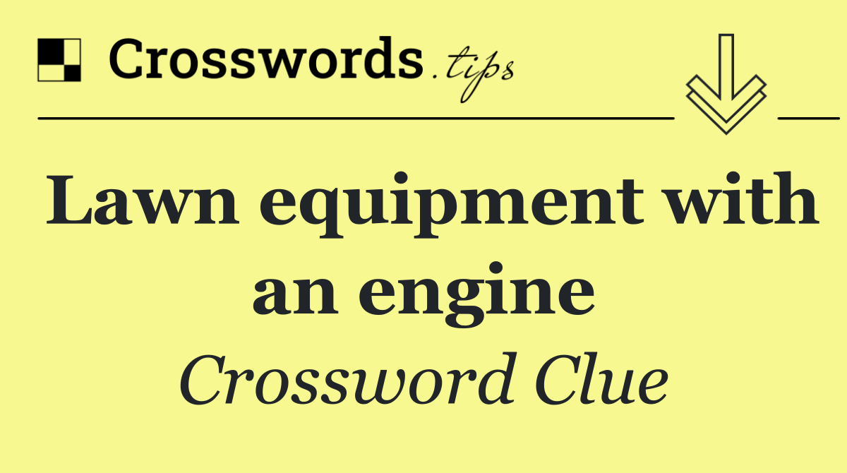 Lawn equipment with an engine