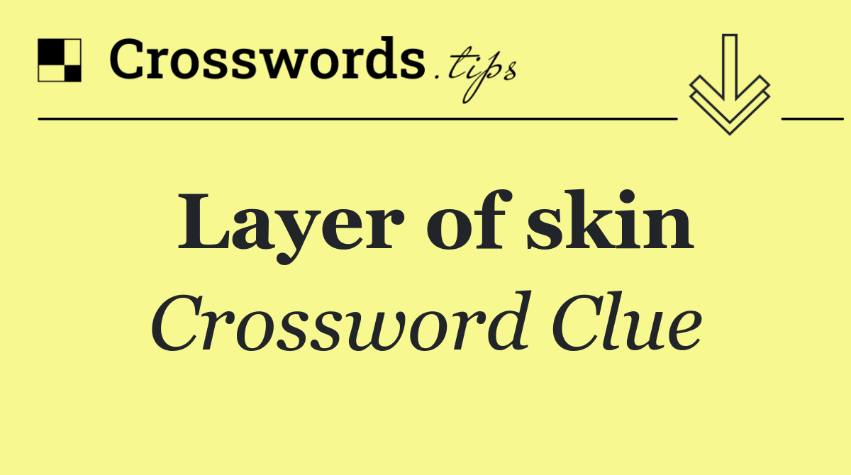 Layer of skin