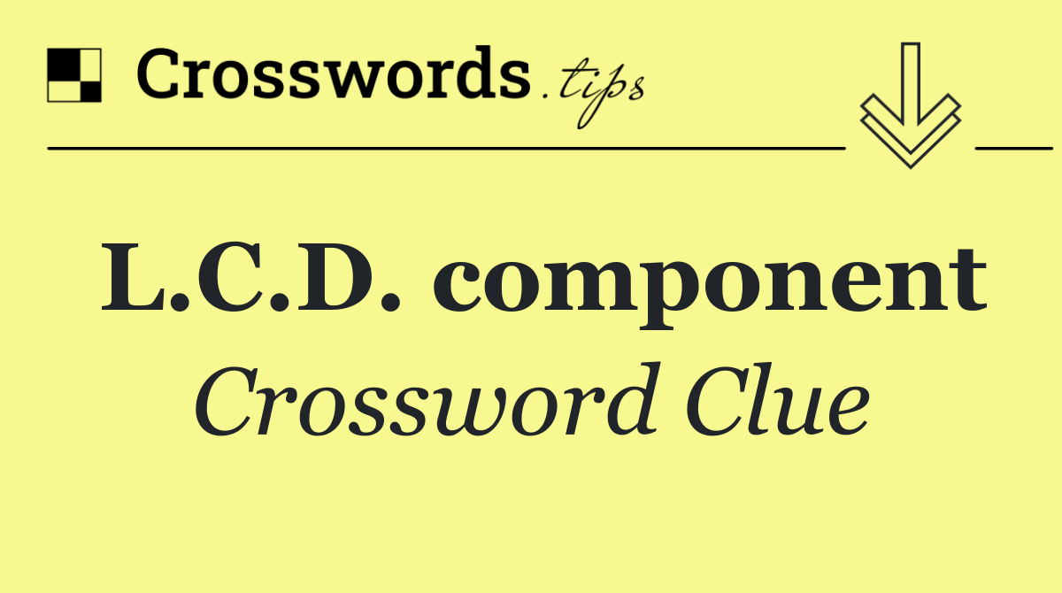 L.C.D. component