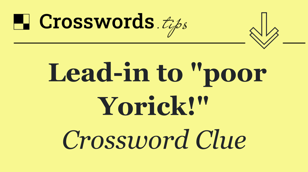 Lead in to "poor Yorick!"