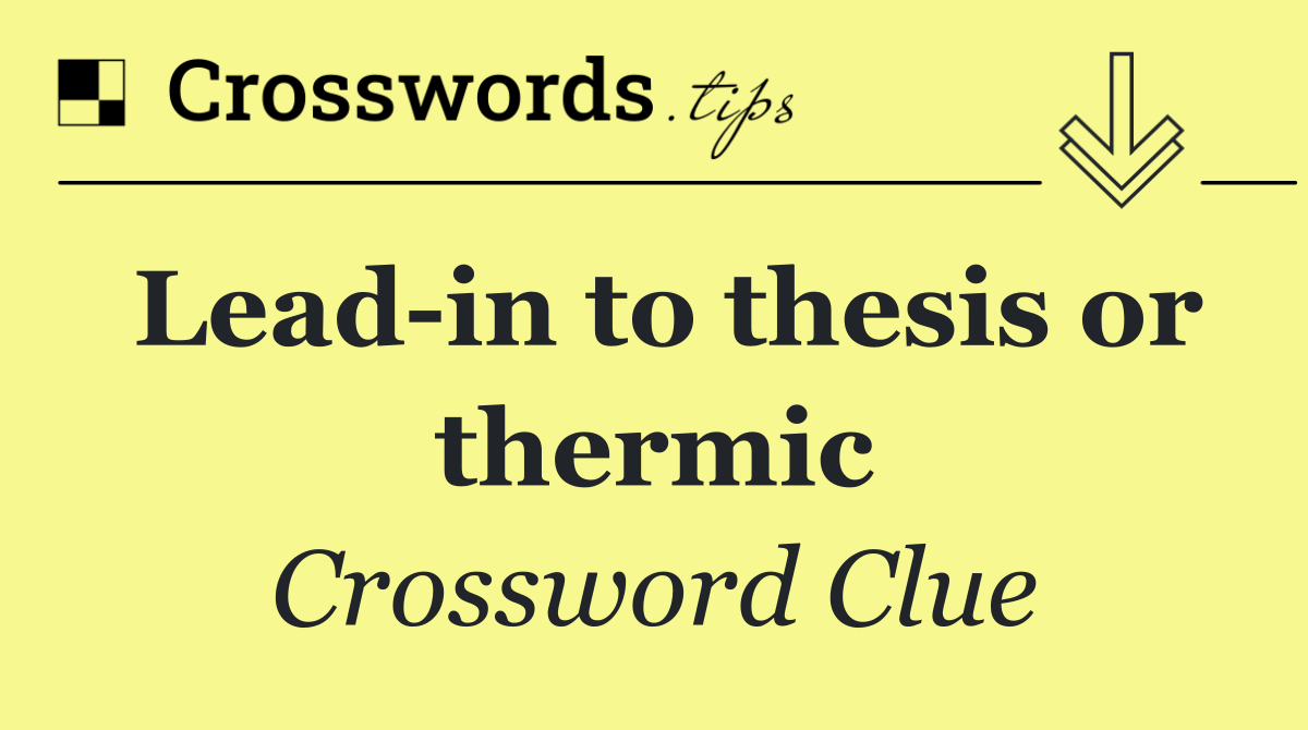 Lead in to thesis or thermic