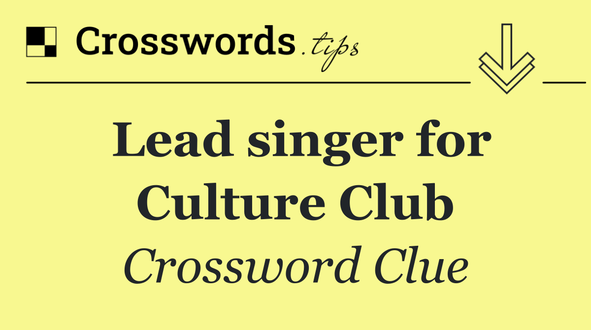 Lead singer for Culture Club