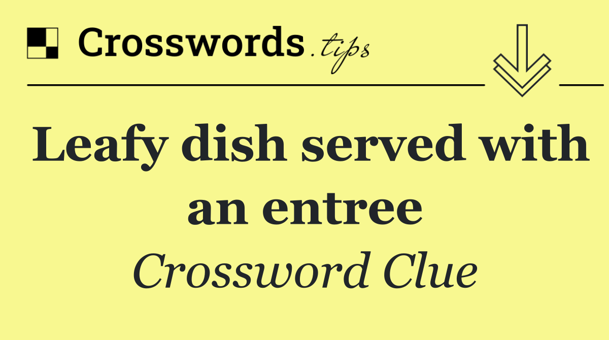 Leafy dish served with an entree