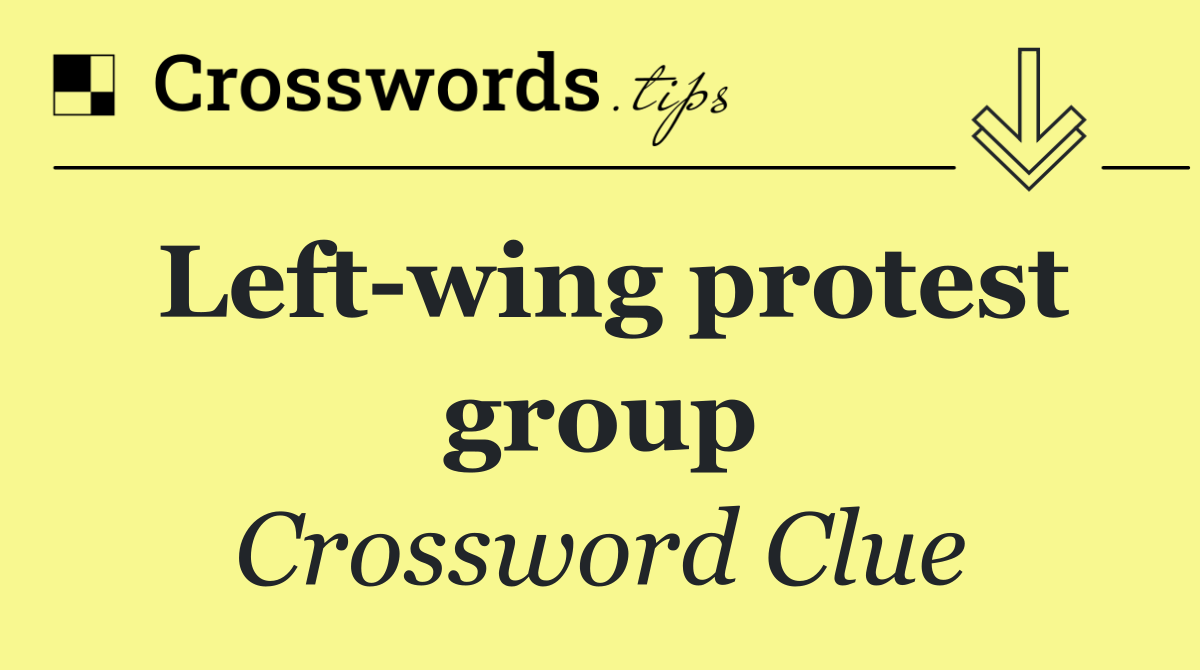 Left wing protest group