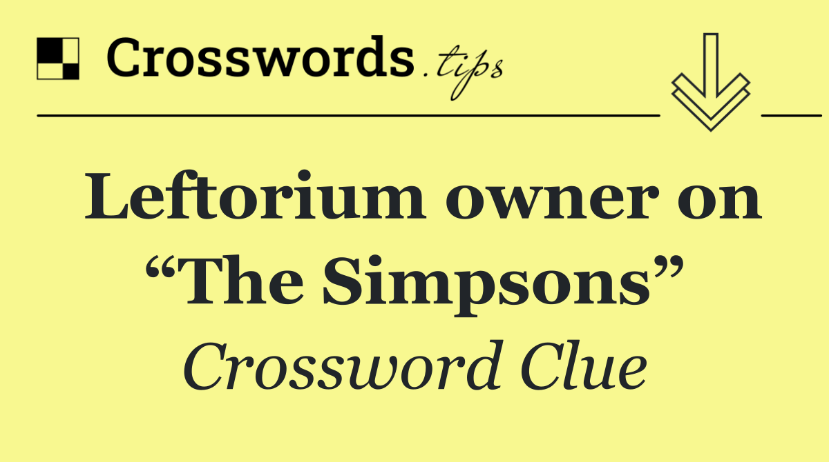 Leftorium owner on “The Simpsons”