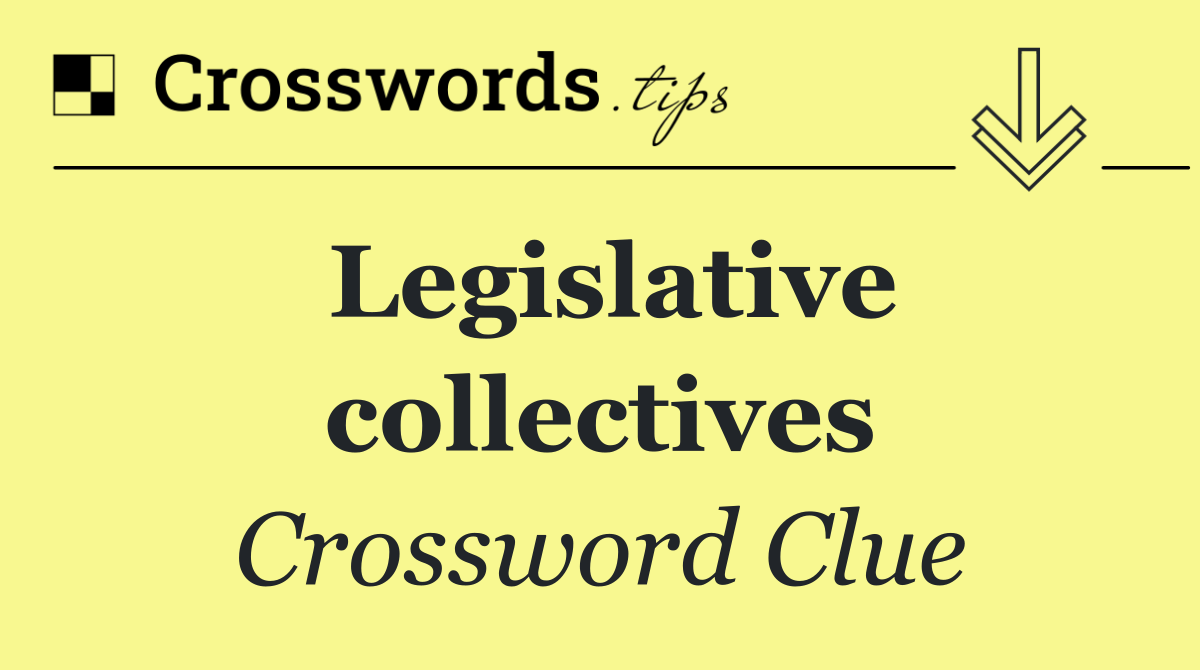 Legislative collectives