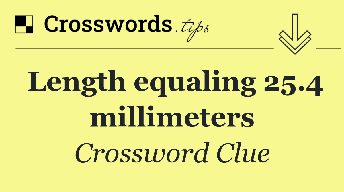 Length equaling 25.4 millimeters
