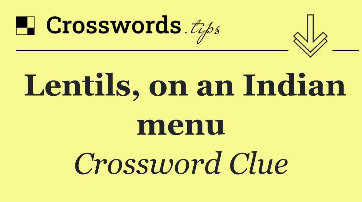 Lentils, on an Indian menu