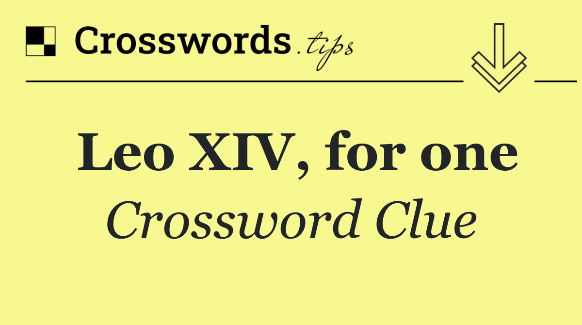 Leo XIV, for one