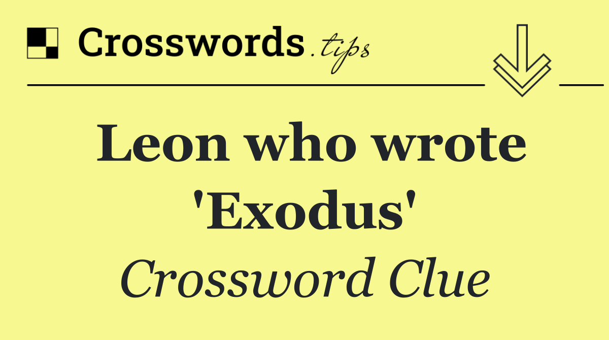 Leon who wrote 'Exodus'