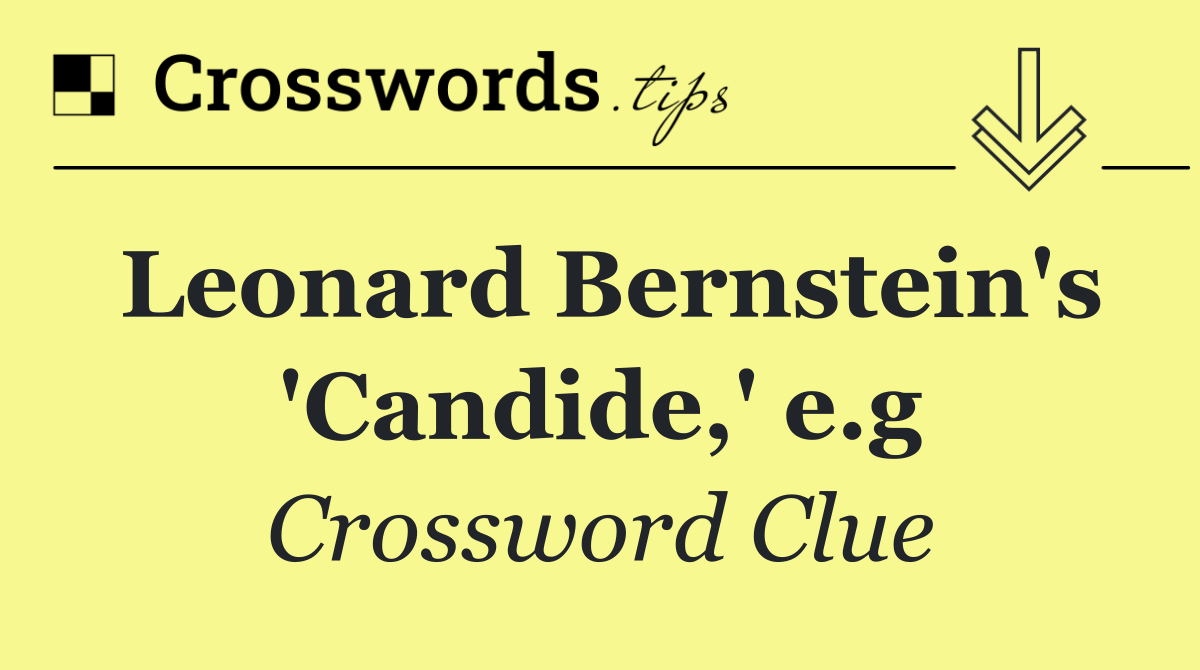 Leonard Bernstein's 'Candide,' e.g
