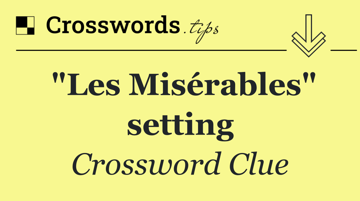 "Les Misérables" setting