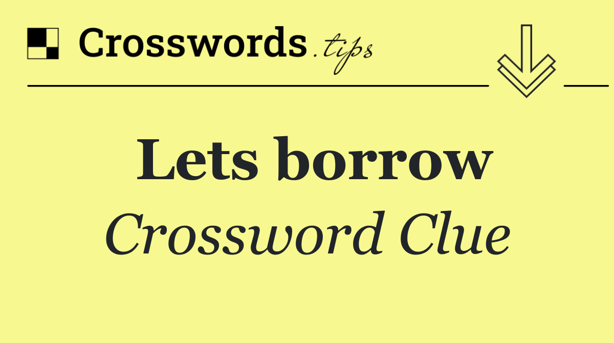Lets borrow