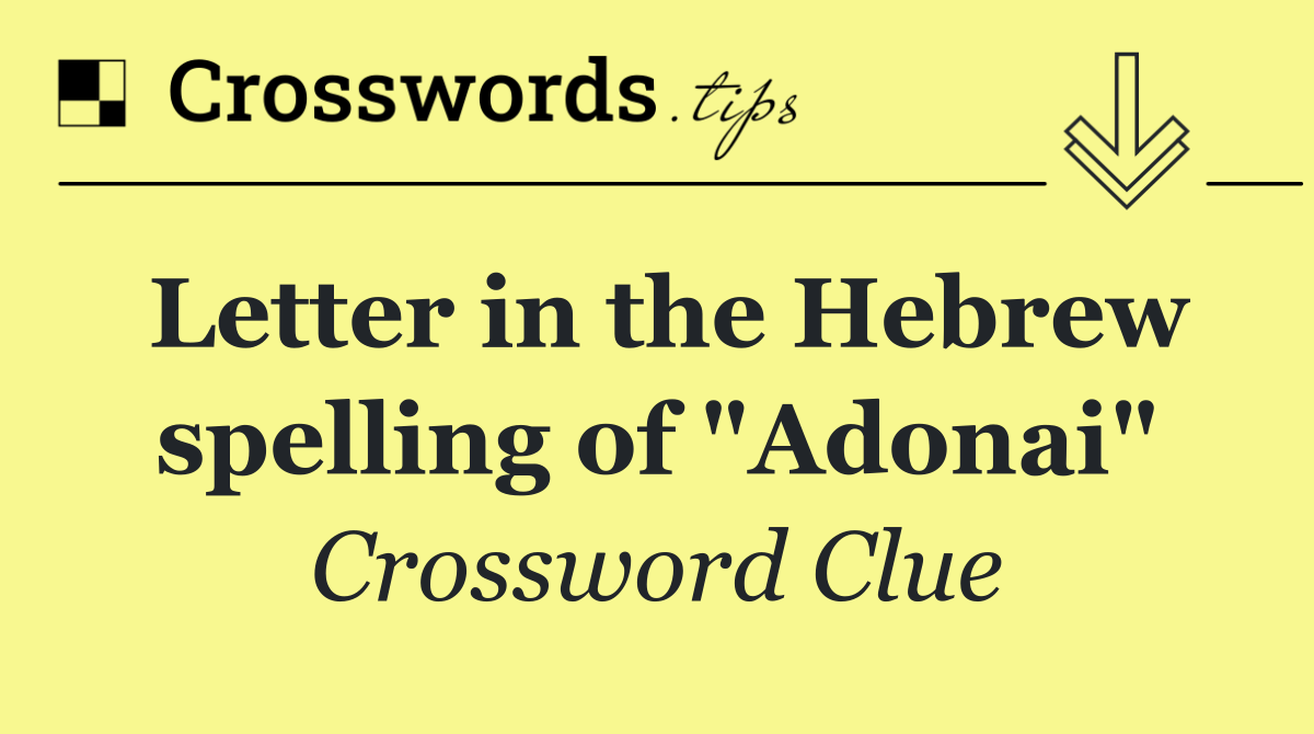 Letter in the Hebrew spelling of "Adonai"