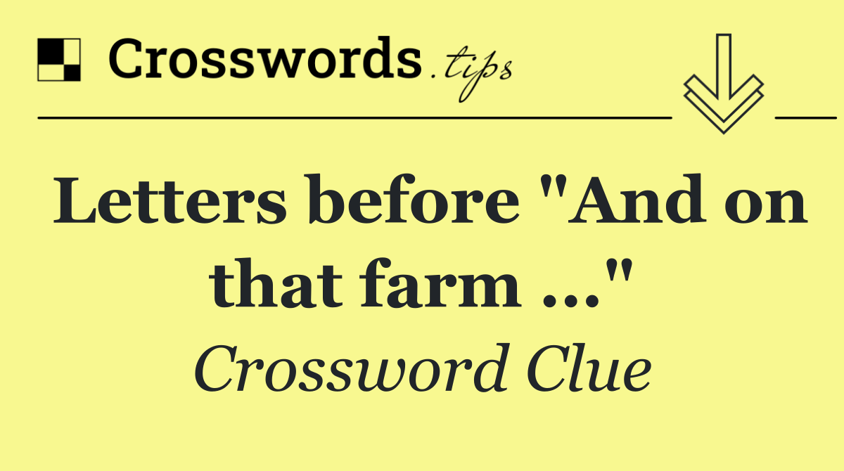 Letters before "And on that farm ..."
