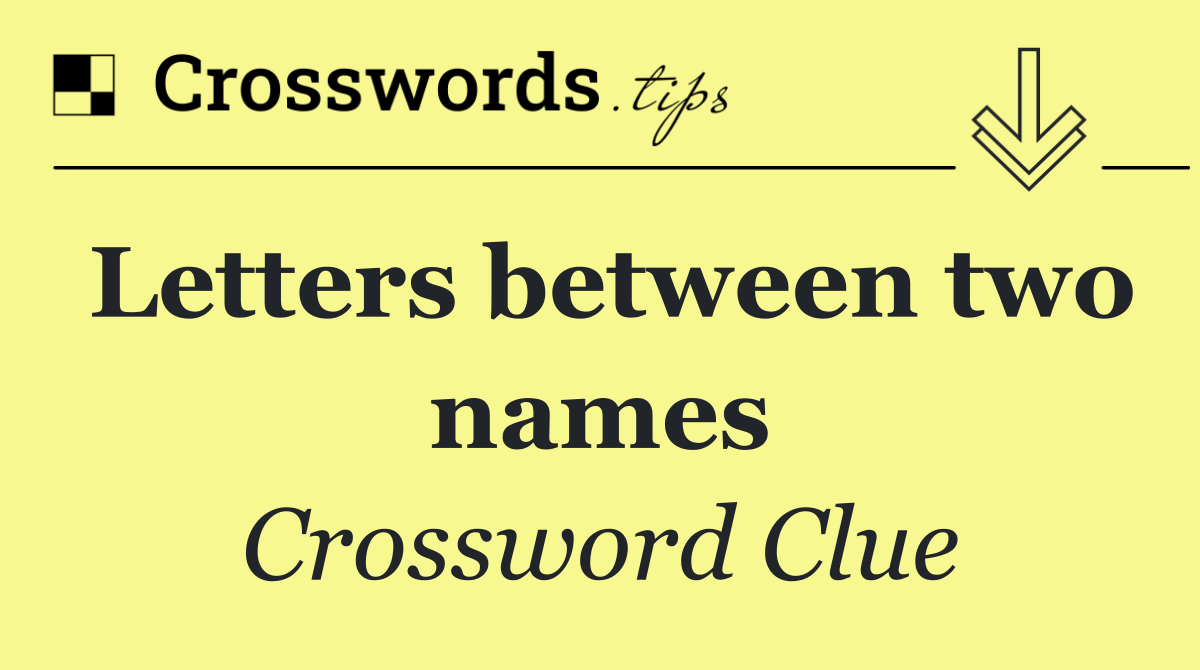 Letters between two names