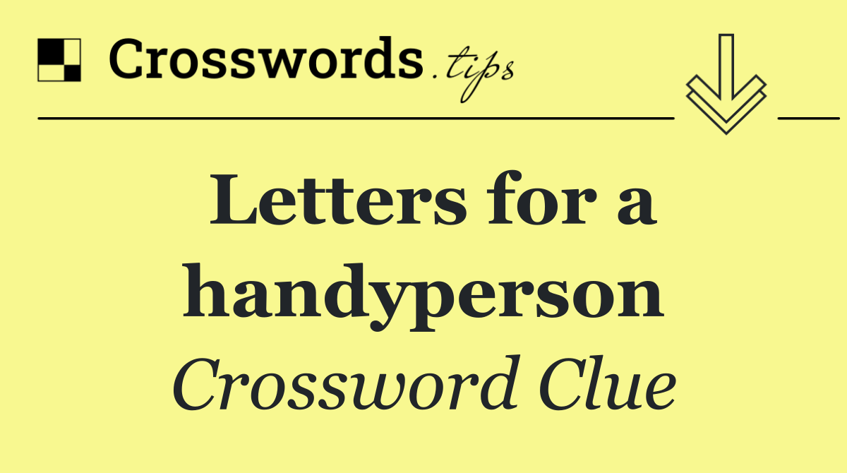 Letters for a handyperson