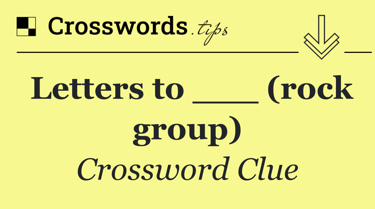 Letters to ___ (rock group)