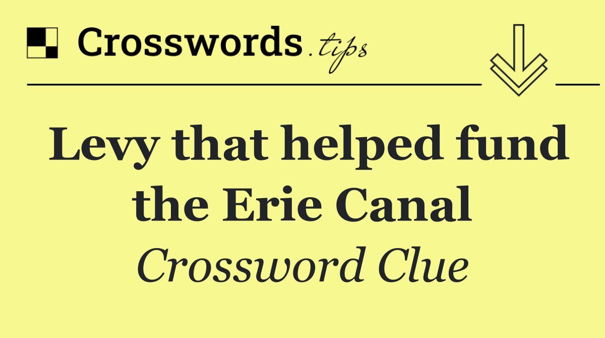 Levy that helped fund the Erie Canal