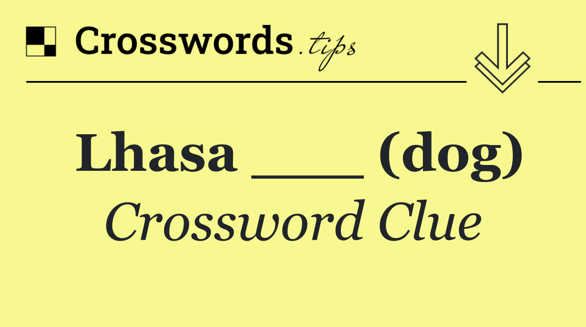 Lhasa ___ (dog)