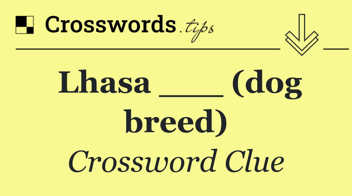 Lhasa ___ (dog breed)