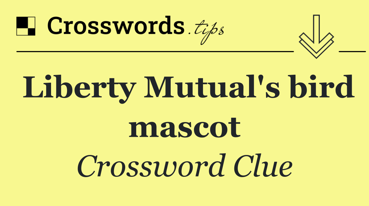 Liberty Mutual's bird mascot