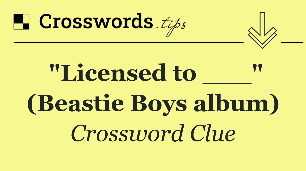 "Licensed to ___" (Beastie Boys album)